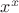 $ x^x$