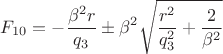 $$F_{10}=-\frac{\beta^2r}{q_3}\pm\beta^2\sqrt{\frac{r^2}{q_3^2}+\frac{2}{\beta^2}}$$