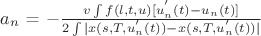 $a_n$ = $-\frac{v\int{f(l,t,u)[u^{'}_n(t) - u_n(t)]}}{2\int{|x(s, T, u^{'}_n(t)) - x(s, T, u^{'}_n(t))|}}$