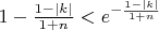 $1-\frac{1-|k|}{1+n}<e^{-\frac{1-|k|}{1+n}}$