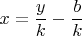 $x=\dfrac{y}{k}-\dfrac{b}{k}$