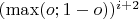 $(\max(o;1-o))^{i+2}$