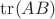$\operatorname{tr}(AB)$