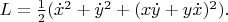 $L=\frac{1}{2}(\dot x^2+\dot y^2+(x\dot y+y\dot x)^2).$