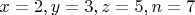 $x=2, y=3, z=5, n=7$