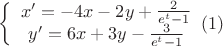 $\left \{ \begin{array}{I} x'=-4x-2y+\frac {2}{e^t-1} \\ y'=6x+3y-\frac {3}{e^t-1} \end{array} (1)$