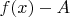 $f(x)-A$