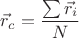 $\vec r_c=\dfrac {\sum \vec r_i}N$