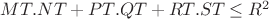 $MT.NT + PT.QT + RT.ST \leq R^{2}$