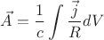 $$\[\vec A = \frac{1}{c}\int {\frac{{\vec j}}{R}} dV\]$$