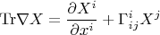 $$
{\rm Tr}\nabla X=\frac{\partial X^i}{\partial x^i}+\Gamma_{ij}^iX^j
$$