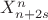 $X_{n+2s}^n$