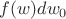 $f(w) dw_0$