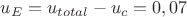 $u_{E}=u_{total}-u_{c}=0,07$