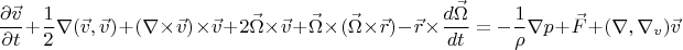 $$\frac{\partial \vec v}{\partial t} + \frac 12 \nabla (\vec v, \vec v) + (\nabla \times \vec v) \times \vec v+2 \vec \Omega \times \vec v + \vec \Omega \times (\vec \Omega \times \vec r) - \vec r \times \frac{ d \vec \Omega}{d t} = - \frac{1}{\rho} \nabla p + \vec F +(\nabla, \nabla_v) \vec v $$