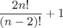 $\dfrac{2n!}{(n-2)!}+1$