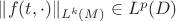 $\|f(t,\cdot)\|_{L^k(M)}\in L^p(D)$