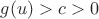 $g(u)>c> 0$
