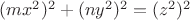 $(mx^2)^2+(ny^2)^2=(z^2)^2$ $(mx^2)^2+(ny^2)^2=(z^2)^2$
