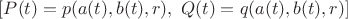 $[P(t)=p(a(t),b(t),r),\; Q(t)=q(a(t),b(t),r)]$