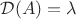 $\mathcal{D}(A) = \lambda$