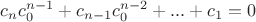 $c_nc_0^{n-1}+c_{n-1}c_0^{n-2}+...+c_1 = 0$