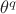 $\theta^q$