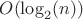 $O(\log_2(n))$