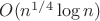 $O(n^{1/4}\log n)$
