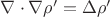 $\nabla\cdot\nabla \rho'=\Delta\rho'$