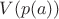 $V(p(a))$