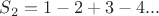 $S_2 = 1-2+3-4...$