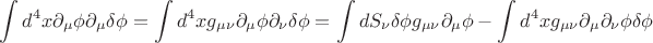 $$\int d^4 x\partial_{\mu}\phi\partial_{\mu}\delta\phi=\int d^4 x g_{\mu\nu}\partial_{\mu}\phi\partial_{\nu}\delta\phi=\int dS_{\nu} \delta\phi g_{\mu\nu}\partial_{\mu}\phi-\int d^4 x g_{\mu\nu}\partial_{\mu}\partial_{\nu}\phi\delta\phi$$