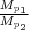 $\frac{M_{p_1}}{M_{p_2}}$