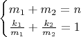 $$
\begin{cases}
m_1+m_2=n \\
\frac{k_1}{m_1}+\frac{k_2}{m_2}=1 
\end{cases}
$$