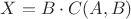 $X=B\cdot C(A,B)$