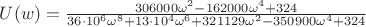 $ U(w) = \frac {306000 \omega^2 - 162000 \omega^4 +324}{36\cdot10^6 \omega^8 + 13\cdot 10^4 \omega^6 + 321129 \omega ^2 - 350900 \omega^4 +324} $