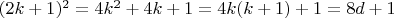 $(2k+1)^2=4k^2+4k+1=4k(k+1)+1=8d+1$