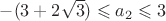 $-(3+2\sqrt 3)\leqslant a_2\leqslant 3$