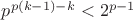 $p^{p(k-1)-k}<2^{p-1}$