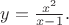 $y=\frac{x^2}{x-1}.$ $y=\frac{x^2}{x-1}.$