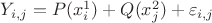 $Y_{i,j}=P(x^1_i)+Q(x^2_j)+\varepsilon_{i,j}$