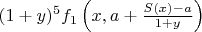 $(1+y)^5 f_1\left(x,  a+\frac{S(x)-a}{1+y}\right)$
