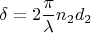 $$\delta = 2 \frac{\pi}{\lambda} n_2 d_2$$