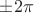 $\pm 2 \pi$