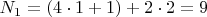 ${N_1} = \left( {4\cdot1 + 1} \right) + 2\cdot2 = 9$