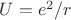 $U=e^2/r$ $U=e^2/r$