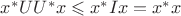 $x^*UU^*x \leqslant x^*Ix = x^*x$