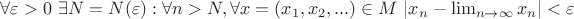 $\forall \varepsilon > 0$ $\exists N=N(\varepsilon): \forall n > N, \forall x=(x_1, x_2, ...)\in M$ $|x_n- \lim_{n \to \infty} x_n| < \varepsilon$