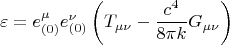 $$\varepsilon = e_{(0)}^{\mu} e_{(0)}^{\nu} \left( T_{\mu \nu} - \frac{c^4}{8 \pi k} G_{\mu \nu}\right)$$